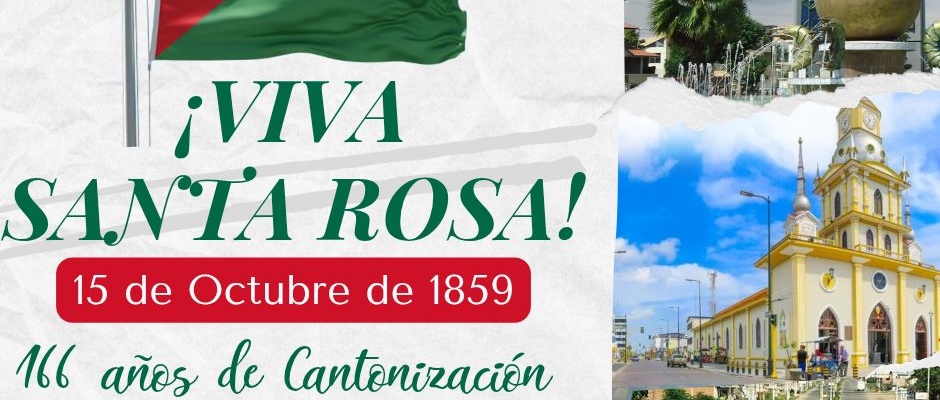 LOOR A SANTA ROSA EN SUS 166 AÑOS DE CANTONIZACION